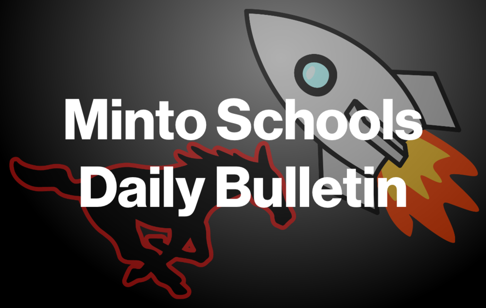 Minto Schools Daily Bulletin